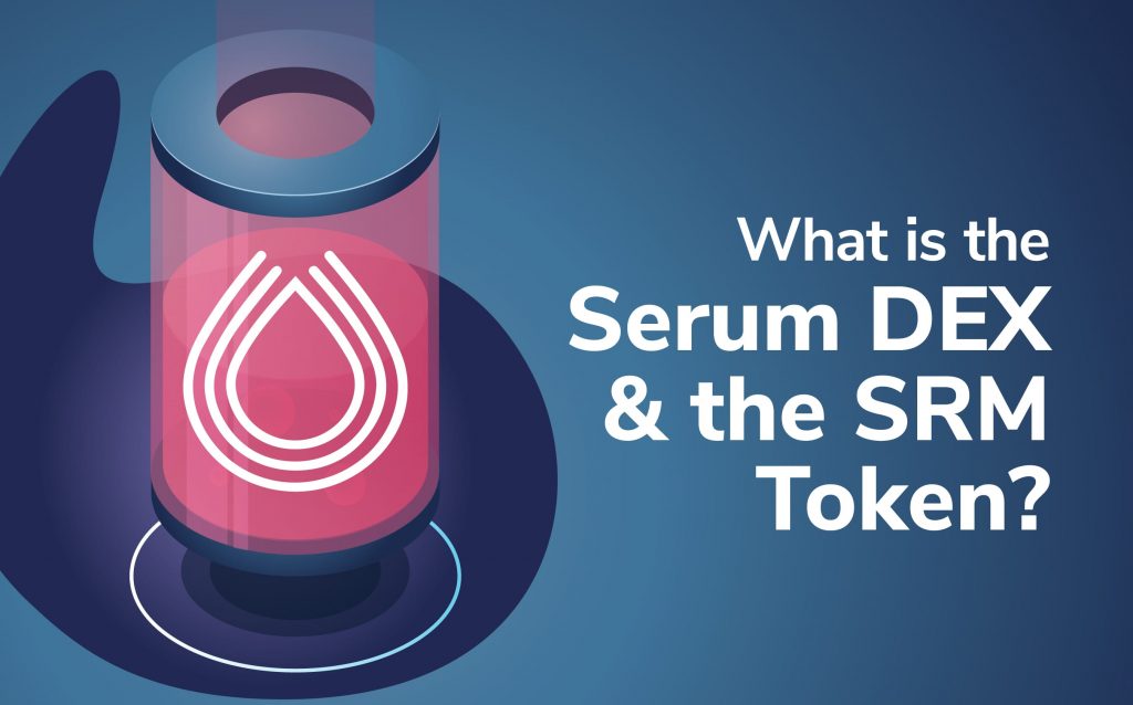 Understanding What is Serum DEX and SRM Token in the Cryptocurrency Ecosystem