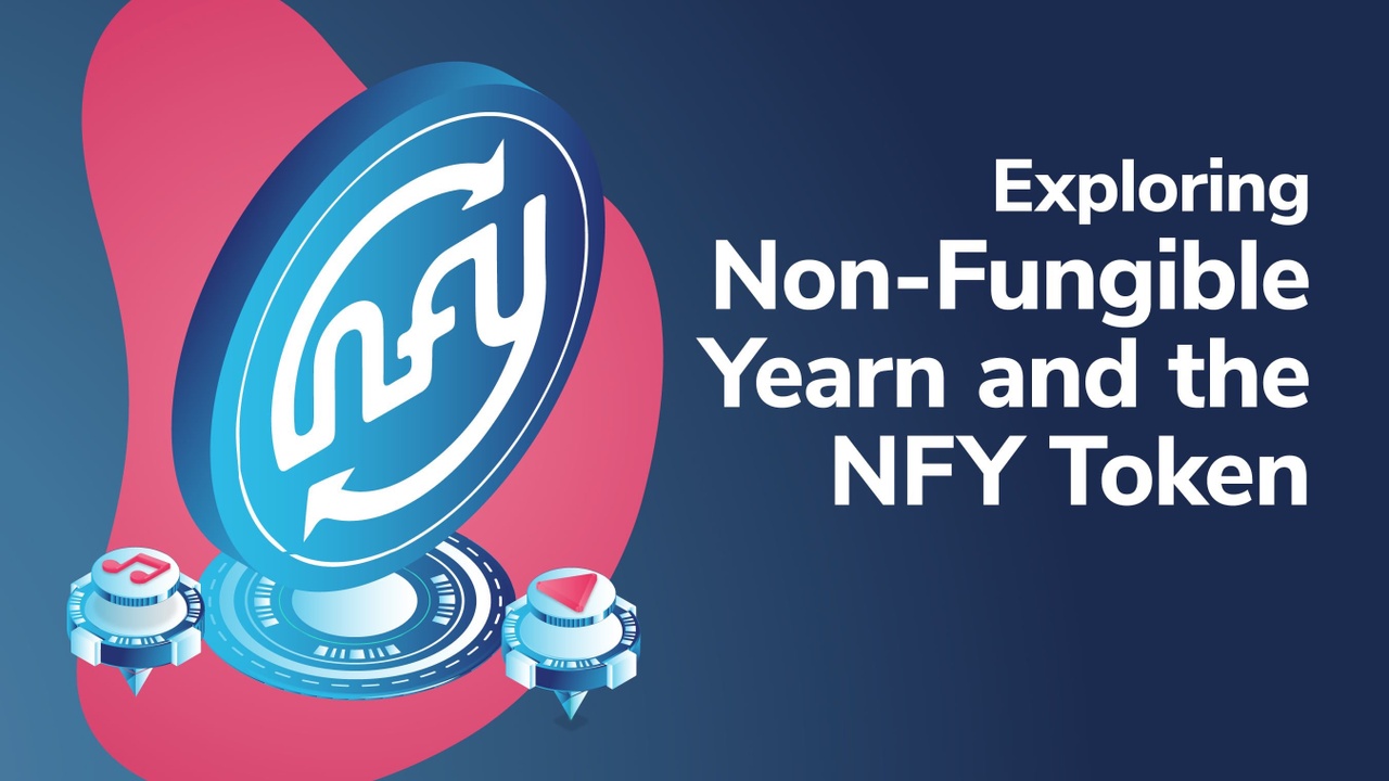 Exploring Non-Fungible Yearn and the NFY Token Potential